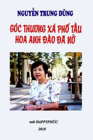 Goc Thuong XA PHO Tau Hoa Anh DAO Da No de Dung, Nguyen Trung