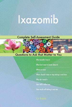 Ixazomib; Complete Self-Assessment Guide de Blokdijk, G. J.