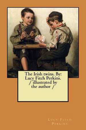 The Irish Twins. by de Lucy Fitch Perkins