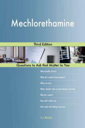 Mechlorethamine; Third Edition de Blokdijk, G. J.