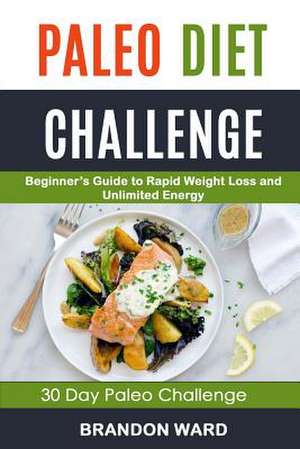 Paleo Diet Challenge de Ward, Brandon