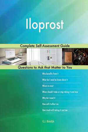 Iloprost; Complete Self-Assessment Guide de Blokdijk, G. J.