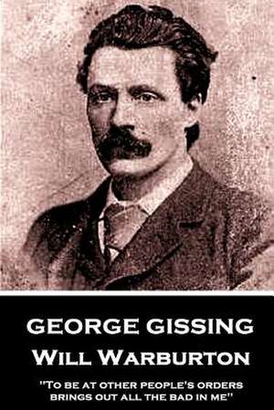 George Gissing - Will Waburton de George Gissing