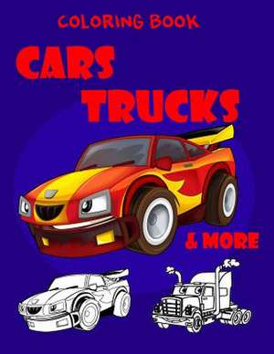 Coloring Book Cars Trucks & More de Ash Schmitt