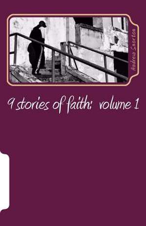 9 Stories of Faith de Snorton, Andrew