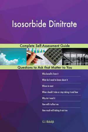 Isosorbide Dinitrate; Complete Self-Assessment Guide de Blokdijk, G. J.