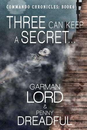 Three Can Keep a Secret ... de Garman Lord