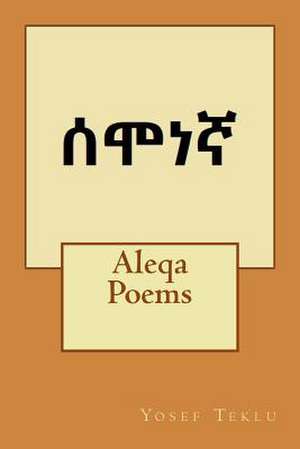 Aleqa Poems de Yosef T. Teklu