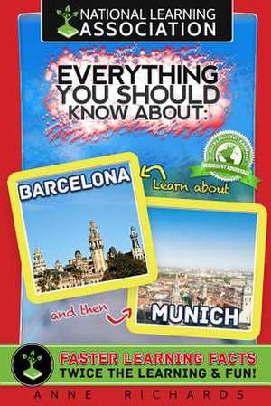 Everything You Should Know about Munich and Barcelona de Anne Richards