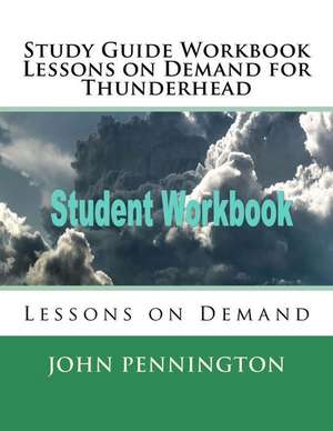 Study Guide Workbook Lessons on Demand for Thunderhead de John Pennington