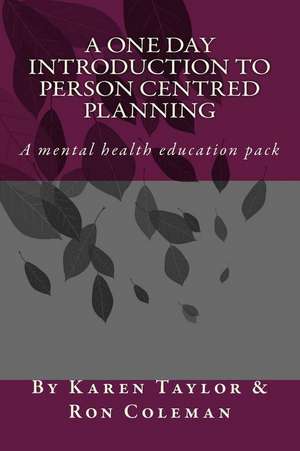 A One Day Introduction to Person Centred Planning de Karen M. Taylor