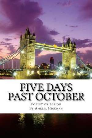 Five Days Past October de Amelia Hickman