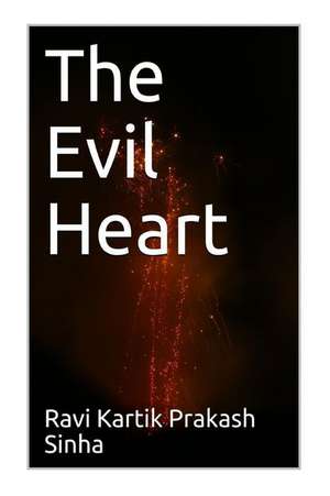 The Evil Heart de Prakash Sinha, Ravi Kartik