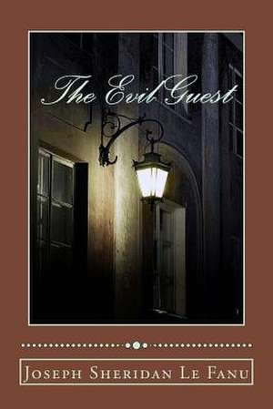 The Evil Guest de Joseph Sheridan Le Fanu