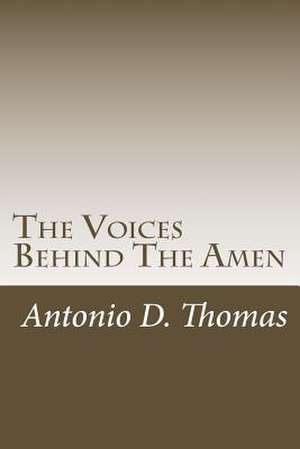 The Voices Behind the Amen de Thomas, Antonio Demetrix