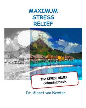 Maximum Stress Relief de Van Newton, Dr Albert