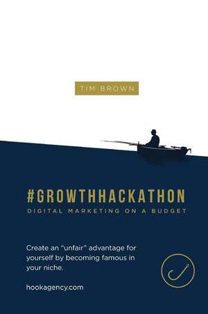 #Growthhackathon de Tim Brown