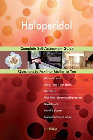 Haloperidol; Complete Self-Assessment Guide de Blokdijk, G. J.