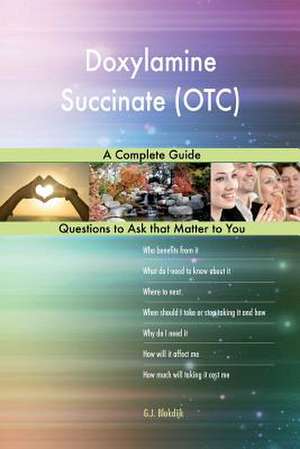 Doxylamine Succinate (OTC); A Complete Guide de Blokdijk, G. J.