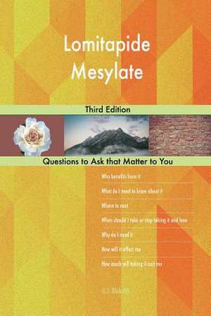 Lomitapide Mesylate; Third Edition de Blokdijk, G. J.