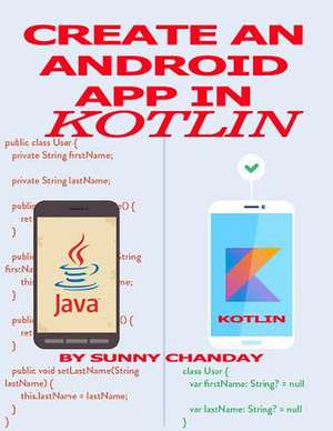 Create an Android App in Kotlin de Sunny Chanday