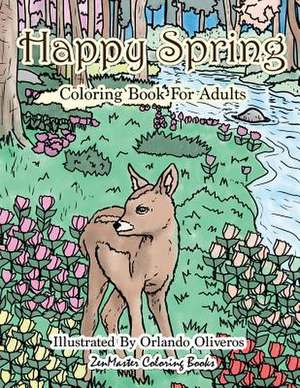 Happy Spring Coloring Book for Adults de Zenmaster Coloring Books