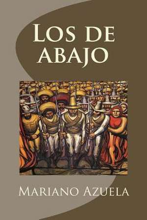 Los de Abajo (Spanish Edition) de Mariano Azuela