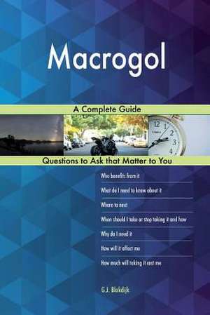Macrogol; A Complete Guide de Blokdijk, G. J.