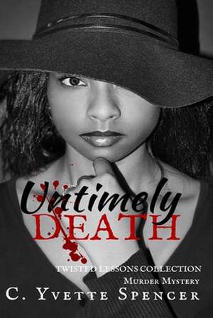 Untimely Death de C. Yvette Spencer