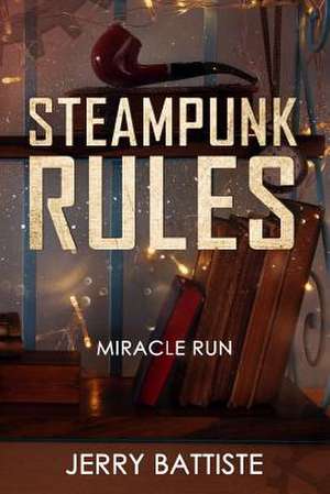 Steampunk Rules de Battiste, Jerry M.