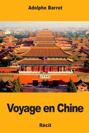 Voyage En Chine de Adolphe Barrot