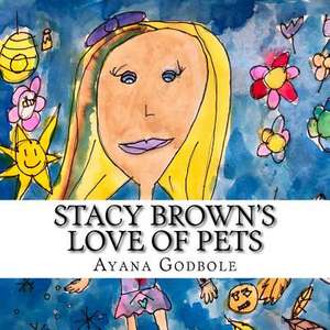 Stacy Brown's Love of Pets de Godbole, Ayana