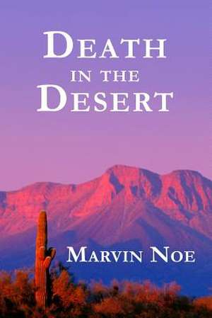 Death in the Desert de Marvin Noe