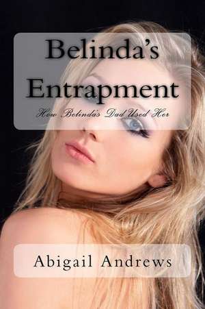 Belinda's Entrapment de Abigail Andrews