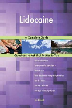 Lidocaine; A Complete Guide de Blokdijk, G. J.