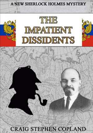 The Impatient Dissidents - Large Print de Craig Stephen Copland