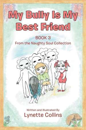 My Bully Is My Best Friend de Lynette Collins