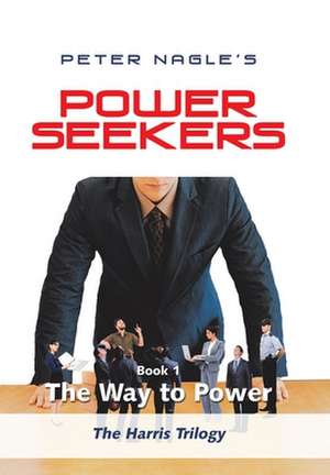 Power Seekers de Peter Nagle