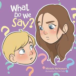 What Do We Say? de Michele McNamara