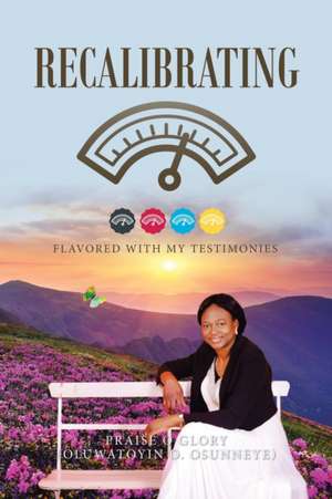 Recalibrating de Praise O. Glory