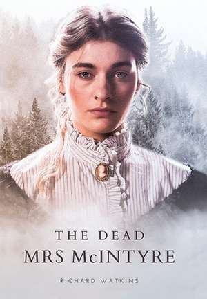 The Dead Mrs Mcintyre de Richard Watkins