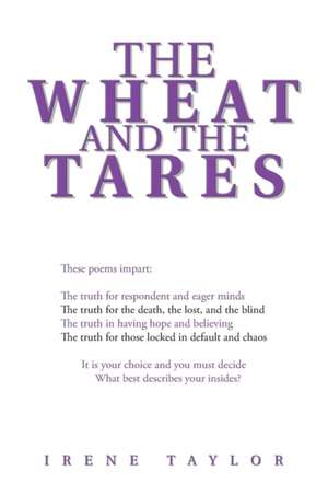 The Wheat and the Tares de Irene Taylor