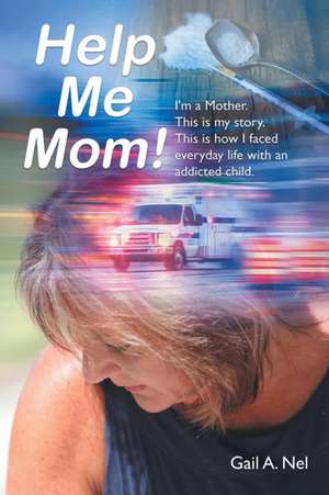 Help Me Mom! de Gail A. Nel