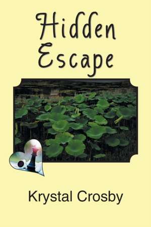 Hidden Escape de Krystal Crosby