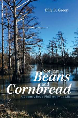 Not Just Beans and Cornbread de Billy D. Green