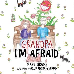 Grandpa, I'M Afraid de Mart Grams