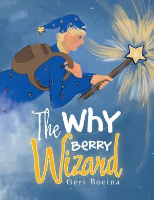 The Why Berry Wizard de Geri Bocina