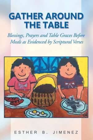 Gather Around the Table de Esther B. Jimenez