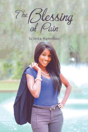 The Blessing of Pain de Scretta Hamilton