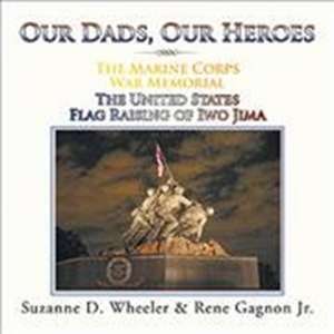 The Marine Corps War Memorial the United States Flag Raising of Iwo Jima de Suzanne D. Wheeler